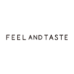 FEEL AND TASTE
