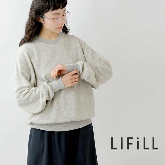 ☆】LIFiLL リフィル コットニー 吊裏毛 オーバーサイズ スウェット