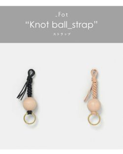 _Fot フォート キーチャーム “Knot ball_charm” 1607a-mt